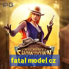 fatal model cz